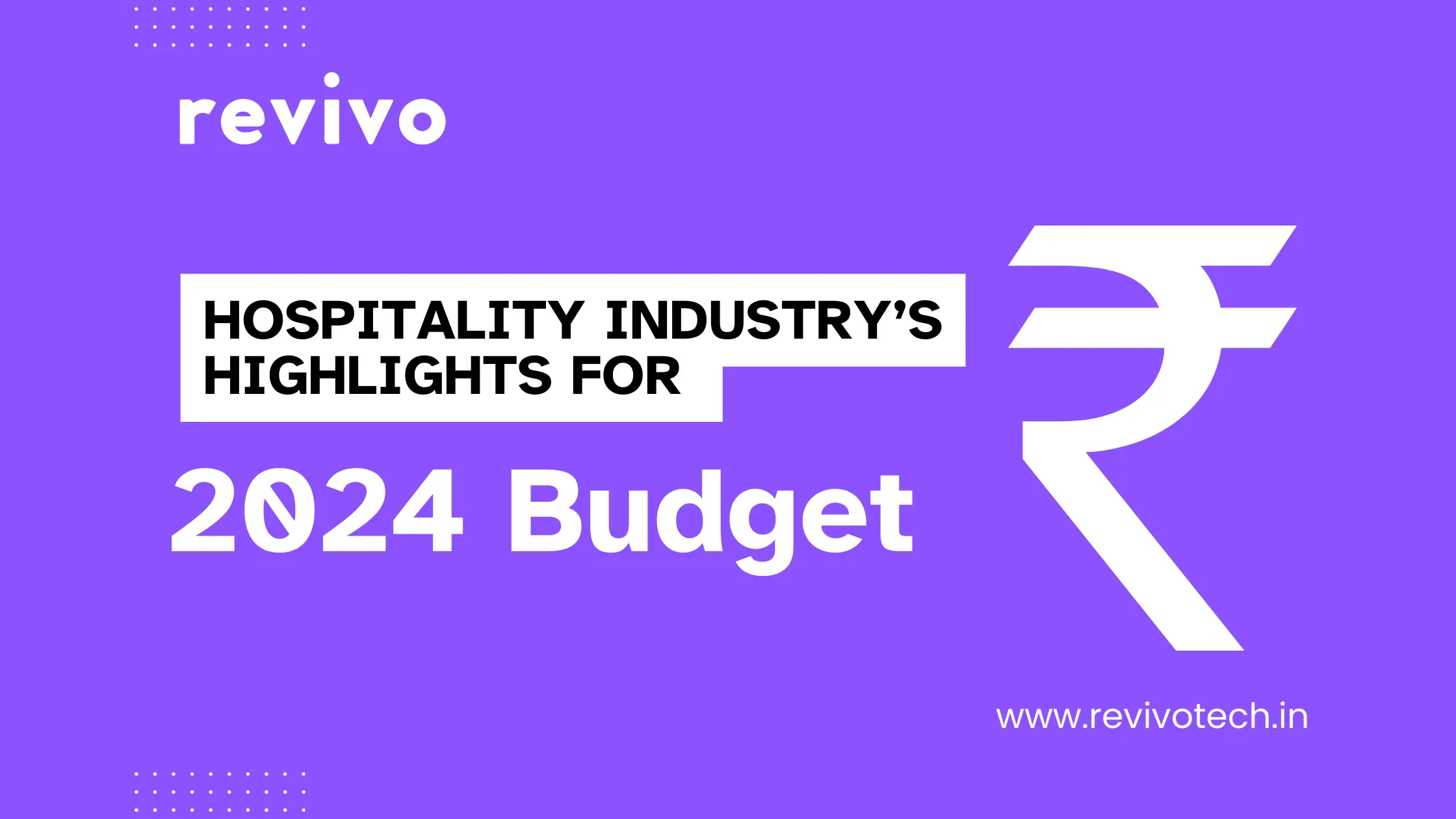 Hospitality Industry’s Highlights for 2024 Budget