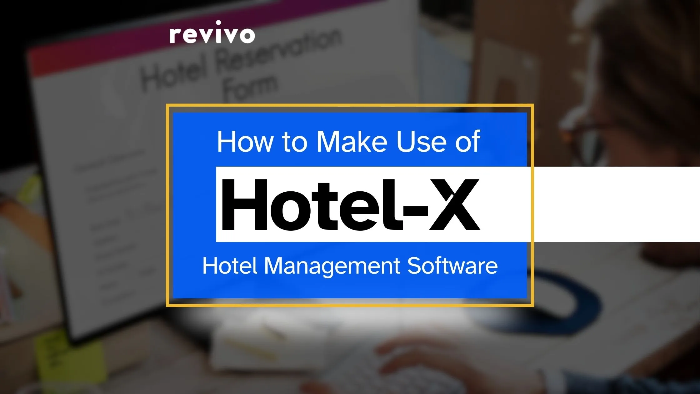 How to Make Use of Hotel X – Hotel Management Software 2024