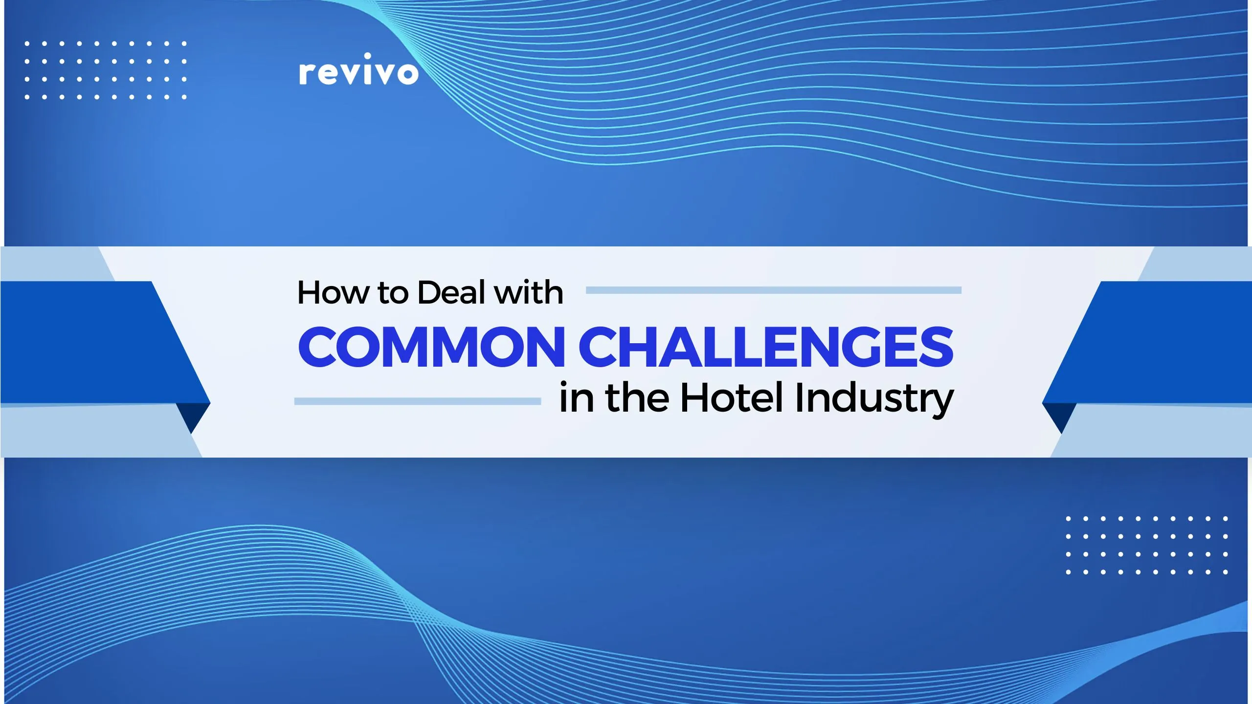 How to Deal with Common Challenges in the Hotel Industry 2024