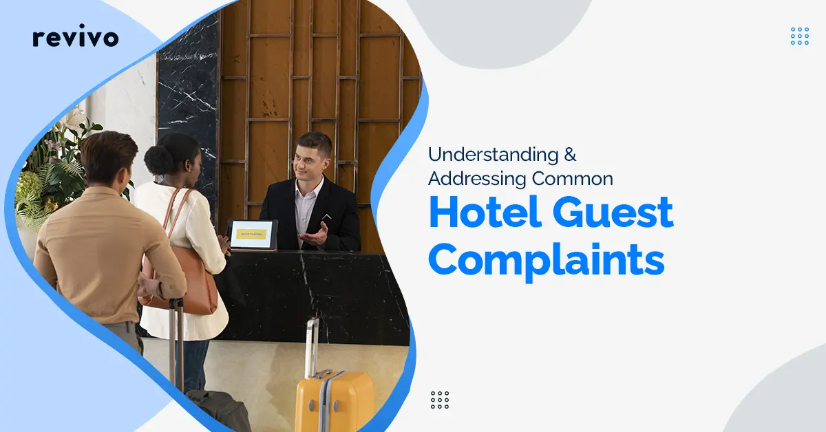 Understanding and Addressing Common Hotel Guest Complaints 2024